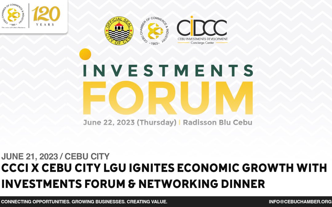 CCCI X Cebu City LGU Ignites Economic Growth with Investments Forum & Networking Dinner